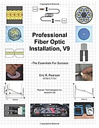 Professional Fiber Optic Installation, V.9: -The Essentials for Success (Paperback)
