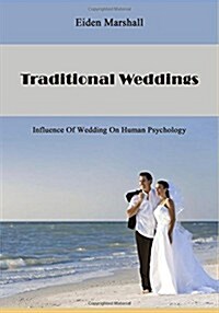 Traditional Weddings: Influence of Wedding on Human Psychology (Paperback)