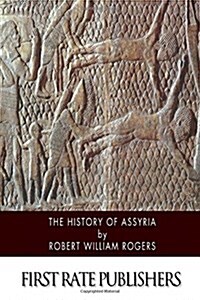 The History of Assyria (Paperback)