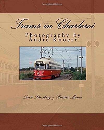 Trams in Charleroi: Photography by Andre Knoerr (Paperback)