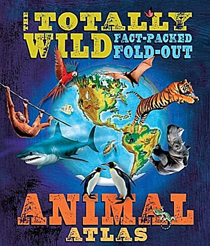 Barrons Totally Wild Fact-packed, Fold-out Animal Atlas (Hardcover)