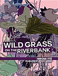 Wild Grass on the Riverbank (Paperback, Translation)