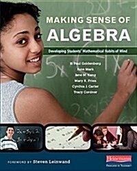 Making Sense of Algebra: Developing Students Mathematical Habits of Mind (Paperback)