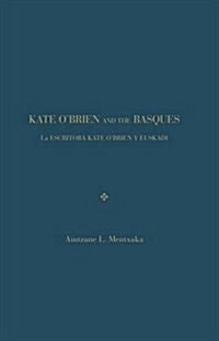 Kate OBrien and the Basques/La Escritora Kate OBrien Y Euskadi (Hardcover)