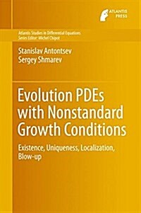 Evolution Pdes with Nonstandard Growth Conditions: Existence, Uniqueness, Localization, Blow-Up (Hardcover, 2015)
