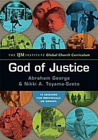 God of Justice: The Ijm Institute Global Church Curriculum (Paperback)