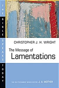 The Message of Lamentations (Paperback)