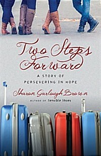 Two Steps Forward: A Story of Persevering in Hope (Paperback)