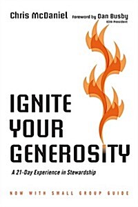 Ignite Your Generosity: A 21-Day Experience in Stewardship (Paperback, Revised)