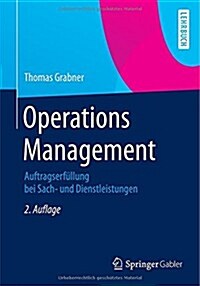 Operations Management: Auftragserfullung Bei Sach- Und Dienstleistungen (Paperback, 2, 2., Aktualisier)