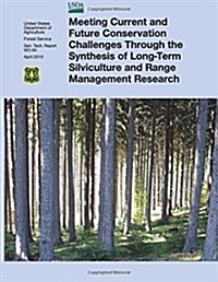 Meeting Current and Future Conservation Challenges Through the Synthesis of Long-term Silviculture and Range Management Research (Paperback)