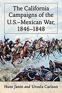 The California Campaigns of the U.S.-Mexican War, 1846-1848 (Paperback)