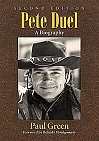 Pete Duel: A Biography, 2d ed. (Paperback, 2)