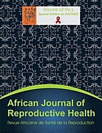 African Journal of Reproductive Health: Vol.18, No.3 September 2014 (Special Edition) (Paperback)