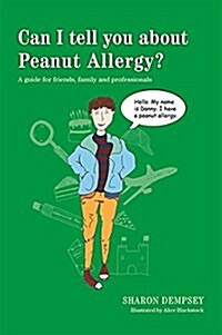 Can I Tell You About Peanut Allergy? : A Guide for Friends, Family and Professionals (Paperback)