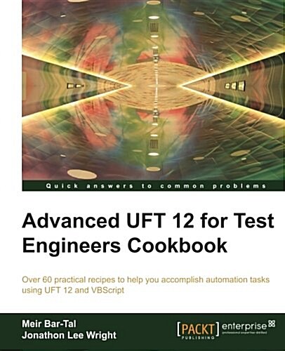 Advanced Uft 12 for Test Engineers Cookbook (Paperback)