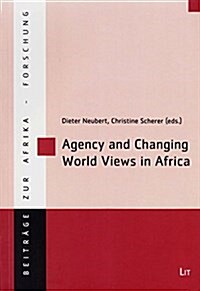 Agency and Changing World Views in Africa, 40 (Paperback)