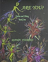 Are You? Fairies and Aliens, Book One (Paperback)
