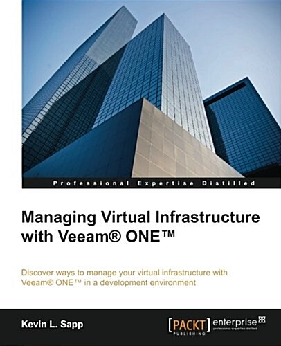Managing Virtual Infrastructure with Veeam (R) ONE (TM) (Paperback)
