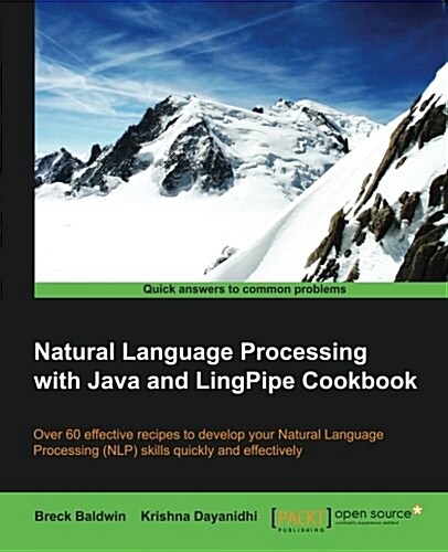 Natural Language Processing With Java and Lingpipe Cookbook (Paperback)