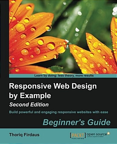 Responsive Web Design by Example : Beginners Guide - (Paperback, 2 Revised edition)