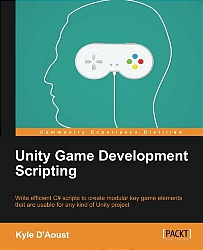 Unity Game Development Scripting (Paperback)