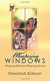 Whispering Windows: Whispering Words from Whispering Moments (Paperback)