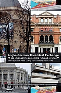 Anglo-German Theatrical Exchange: A Sea-Change Into Something Rich and Strange? (Hardcover)