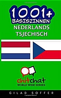 1001+ Basiszinnen Nederlands - Tsjechisch (Paperback)