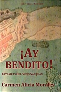 Ay Bendito!: Estampas del Viejo San Juan. (Paperback)