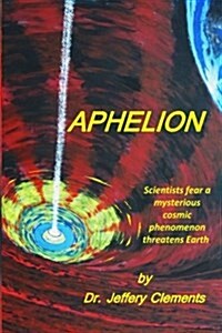 Aphelion: A Realistic Sci-Fi Mystery Thriller Saga (Paperback)