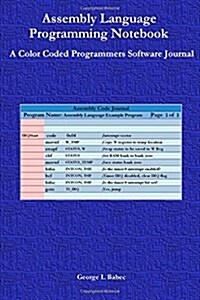 Assembly Language Programming Notebook: A Color Coded Programmers Software Journal (Paperback)