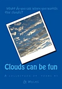 Clouds Can Be Fun: An Anthology of Poems (Paperback)