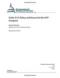 Cuba: U.S. Policy and Issues for the 113th Congress (Paperback)
