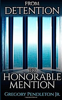 From Detention to Honorable Mention (Paperback)