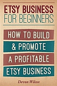 ETSY Business for Beginners (Paperback)