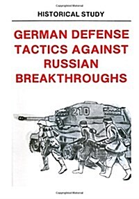 German Defense Tactics Against Russian Breakthroughs (Paperback)