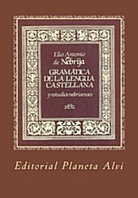 Gram?ica Castellana de Nebrija (Paperback)