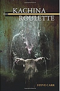 Kachina Roulette (Paperback)