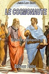 Le Cosmonaute: Roman Scientifique (Paperback)