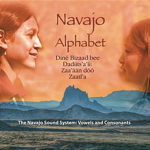 Navajo Alphabet: The Navajo Sound System: Vowels and Consonants (Paperback)