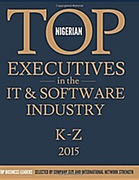 Nigerian Top Executives in the It & Software Industry (Paperback)
