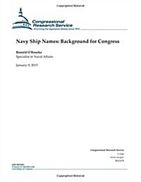 Navy Ship Names: Background for Congress (Paperback)