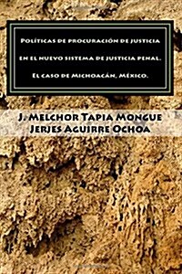 Pol?icas de procuraci? de justicia en el nuevo sistema de justicia penal (Paperback)