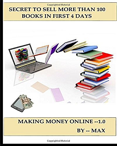 Secret to Sell More Than 100 Books in First 4 Days (Paperback)