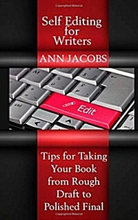 Self-Editing for Writers: Tips for Taking Your Book from Rough Draft to Polished Final (Paperback)