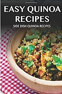 Side Dish Quinoa Recipes (Paperback)