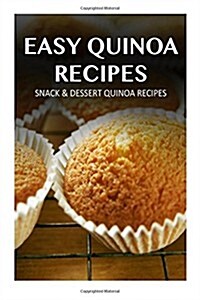 Snack & Dessert Quinoa Recipes (Paperback)