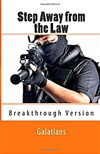 Step Away from the Law: Galatians - Breakthrough Version (Paperback)