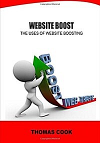 Website Boost: The Uses of Website Boosting (Paperback)
